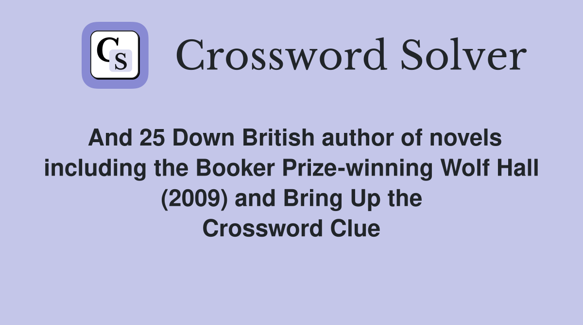 And 25 Down British author of novels including the Booker Prizewinning